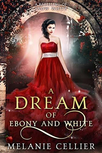 A Dream of Ebony and White: A Retelling of Snow White book cover