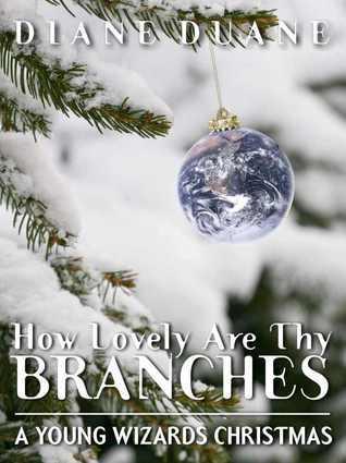 How Lovely Are Thy Branches: A Young Wizards Christmas book cover