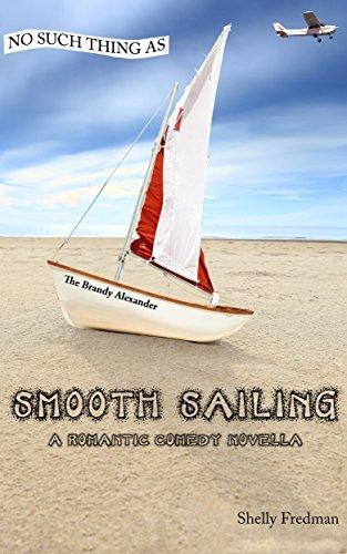 No Such Thing as Smooth Sailing: A Brandy Alexander Romantic Comedy Novella book cover