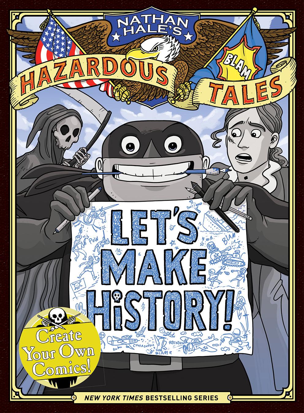 Let's Make History! (Nathan Hale's Hazardous Tales): Create Your Own Comics book cover