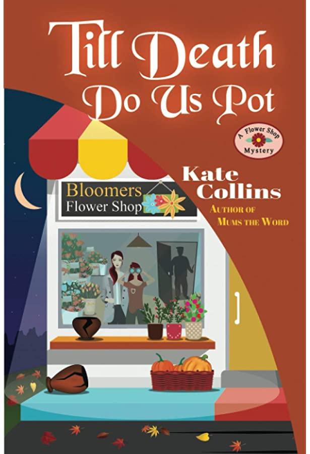 Till Death Do Us Pot: A Flower Shop Mystery Fall Novella book cover