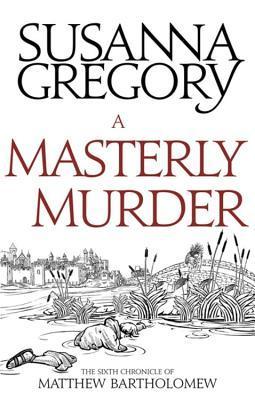 A Masterly Murder: The Sixth Chronicle of Matthew Bartholomew book cover