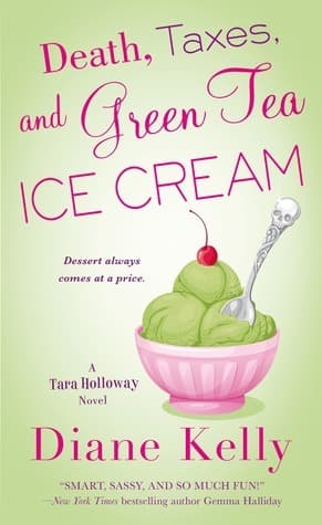 Death, Taxes, and Green Tea Ice Cream book cover