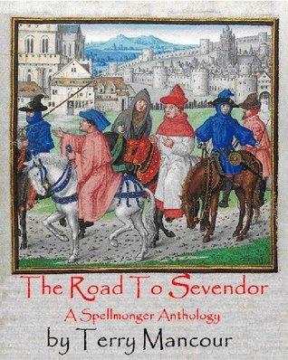 The Road To Sevendor: A Spellmonger Anthology book cover