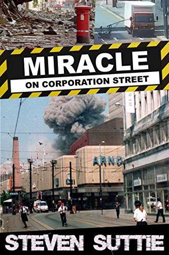 Miracle on Corporation Street: 15/06/96 The day that changed Manchester forever book cover