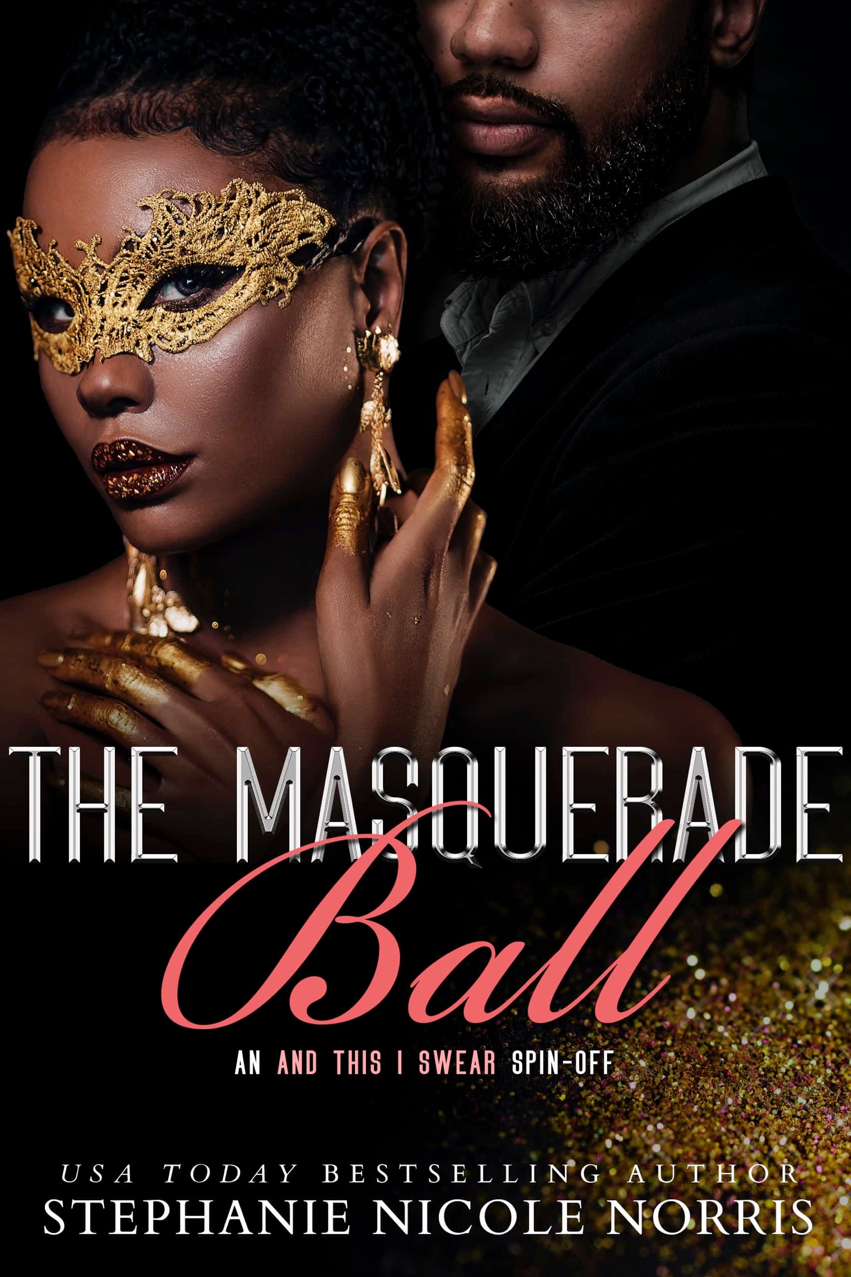 The Masquerade Ball: A An This I Swear Spin-Off book cover