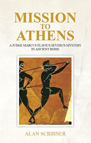 Mission to Athens: A Judge Marcus Flavius Severus Mystery in Ancient Rome book cover