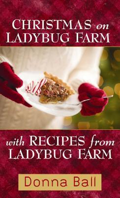 Christmas on Ladybug Farm with Recipes from Ladybug Farm book cover