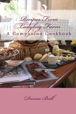 Recipes From Ladybug Farm: A Companion Cookbook book cover