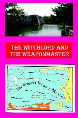 The Witchlord and the Weaponmaster book cover