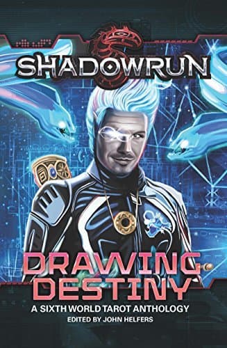 Shadowrun: Drawing Destiny: A Sixth World Tarot Anthology book cover