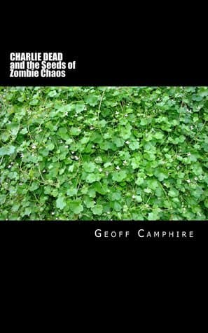 Charlie Dead and the Seeds of Zombie Chaos book cover