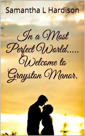 In a Most Perfect World... Welcome to Grayston Manor book cover