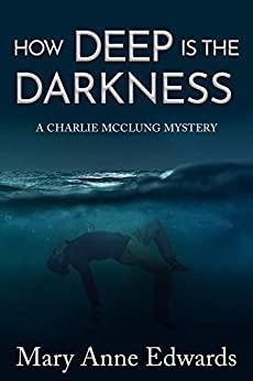 How Deep is the Darkness: A Charlie McClung Mystery book cover