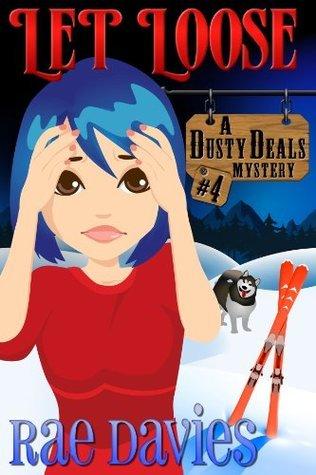 Let Loose: Dusty Deals Mystery Series: Book 4 book cover