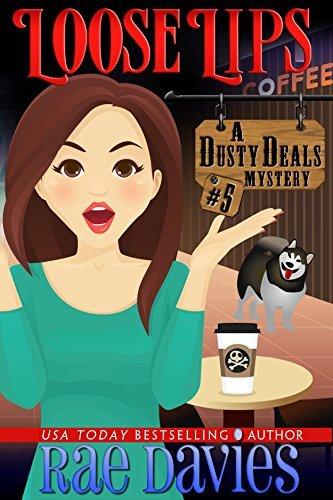 Loose Lips: Dusty Deals Mystery Series: Book 5 book cover