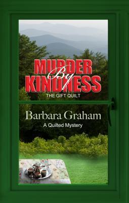 Murder by Kindness: The Gift Quilt book cover