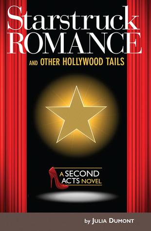 Starstruck Romance and Other Hollywood Tails: A Second Acts Novel