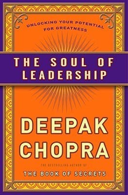 The Soul of Leadership: Unlocking Your Potential for Greatness book cover