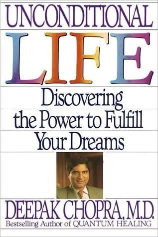 Unconditional Life: Discovering the Power to Fulfill Your Dreams book cover