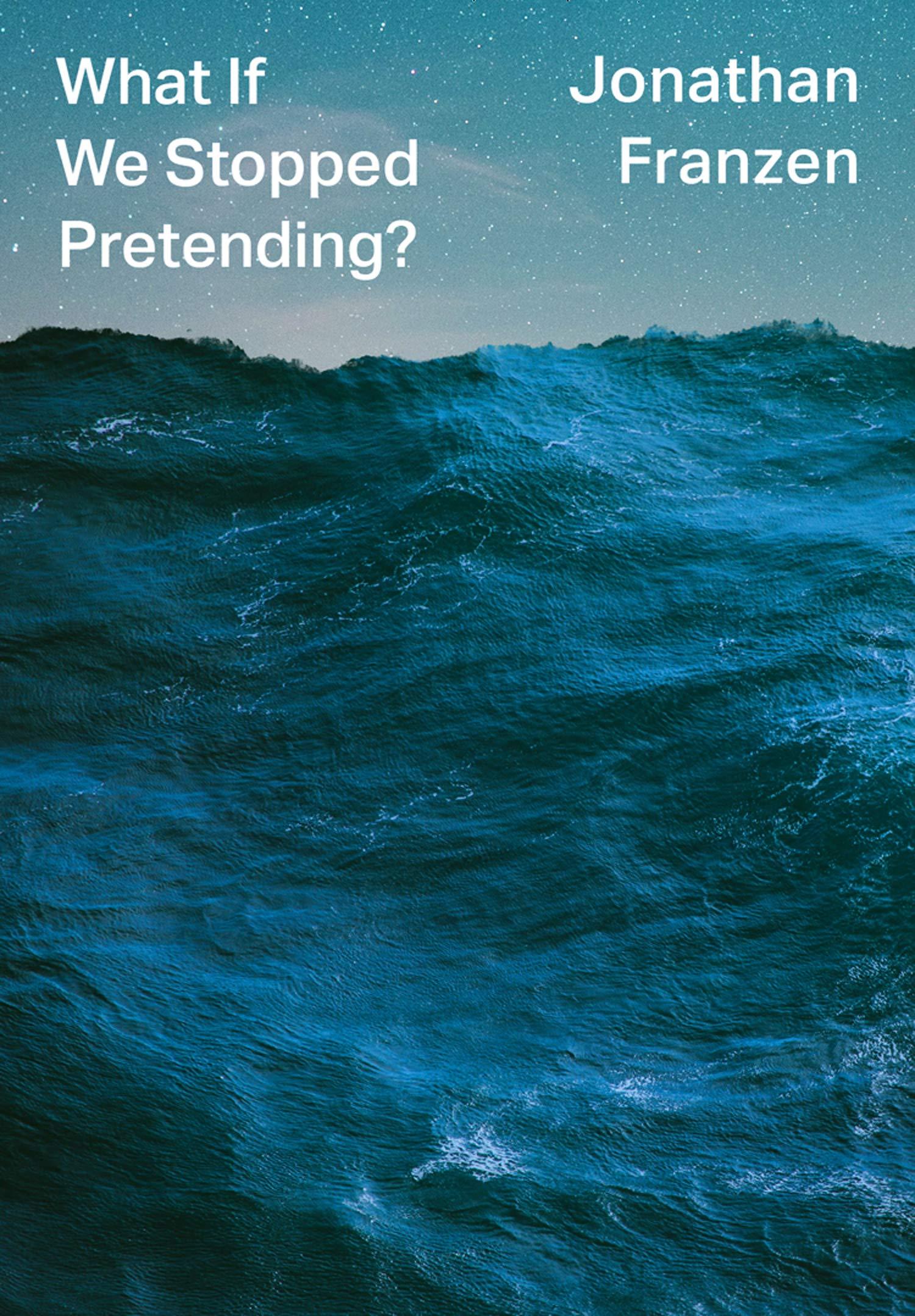 What If We Stopped Pretending