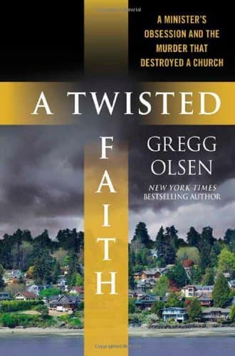 A Twisted Faith: A Minister's Obsession and the Murder That Destroyed a Church book cover