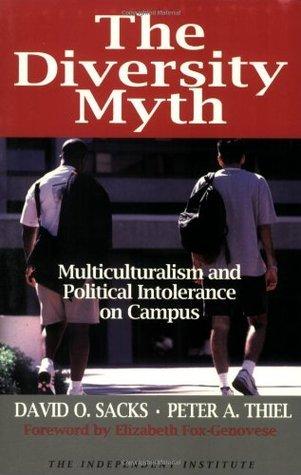 The Diversity Myth : Multiculturalism and Political Intolerance on Campus book cover
