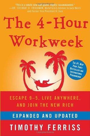 The 4-Hour Workweek: Escape 9-5, Live Anywhere, and Join the New Rich book cover