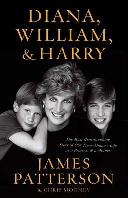 Diana, William, and Harry: The Heartbreaking Story of a Princess and Mother book cover