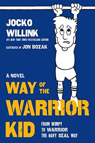 Way of the Warrior Kid: From Wimpy to Warrior the Navy SEAL Way book cover