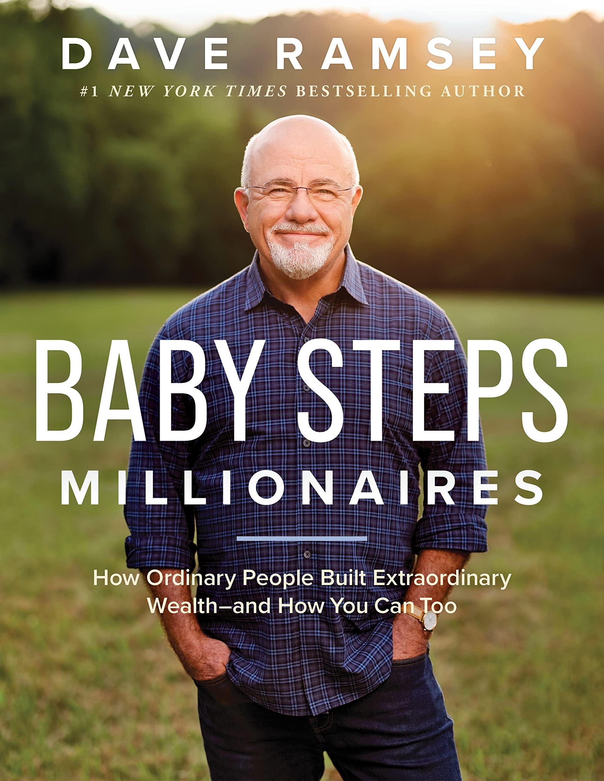 Baby Steps Millionaires: How Ordinary People Built Extraordinary Wealth-- and How You Can Too book cover