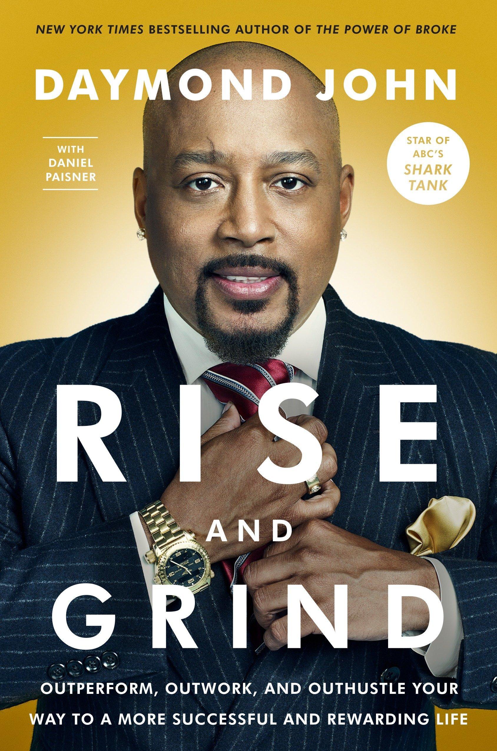 Rise and Grind: Outperform, Outwork, and Outhustle Your Way to a More Successful and Rewarding Life book cover
