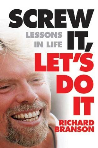 Screw It, Let's Do It: Lessons in Life book cover