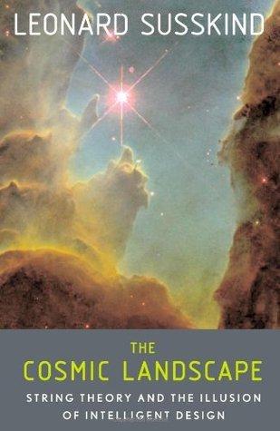 The Cosmic Landscape: String Theory and the Illusion of Intelligent Design book cover