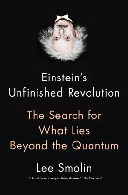 Einstein's Unfinished Revolution: The Search for What Lies Beyond the Quantum book cover