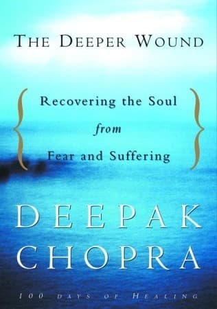 The Deeper Wound: Recovering the Soul from Fear and Suffering, 100 Days of Healing book cover