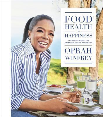 Food, Health and Happiness: 115 On-Point Recipes for Great Meals and a Better Life book cover