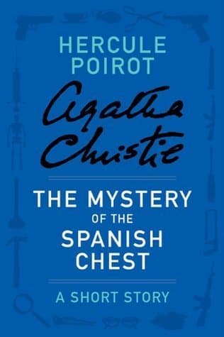 The Mystery of the Spanish Chest: a Hercule Poirot Short Story book cover