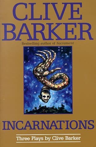 Incarnations: Three Plays by Clive Barker book cover