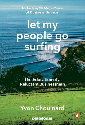 Let My People Go Surfing: The Education of a Reluctant Businessman--Including 10 More Years of Business Unusual book cover