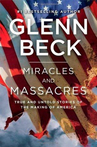 Miracles and Massacres: True and Untold Stories of the Making of America book cover
