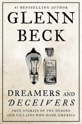 Dreamers and Deceivers: True Stories of the Heroes and Villains Who Made America book cover