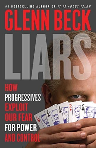 Liars: How Progressives Exploit Our Fears for Power and Control book cover