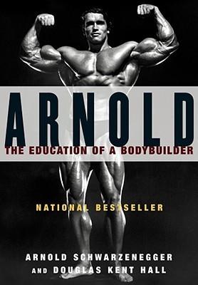 Arnold: The Education of a Bodybuilder book cover