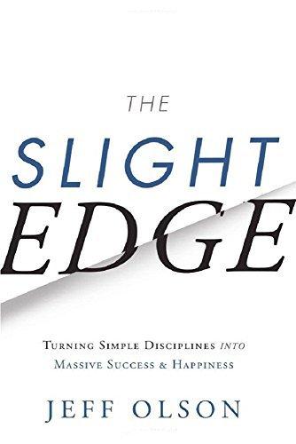 The Slight Edge: Turning Simple Disciplines into Massive Success and Happiness book cover