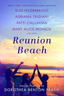 Reunion Beach: Stories Inspired by Dorothea Benton Frank book cover