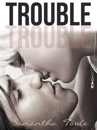 Trouble