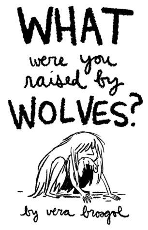 What Were You Raised By Wolves?
