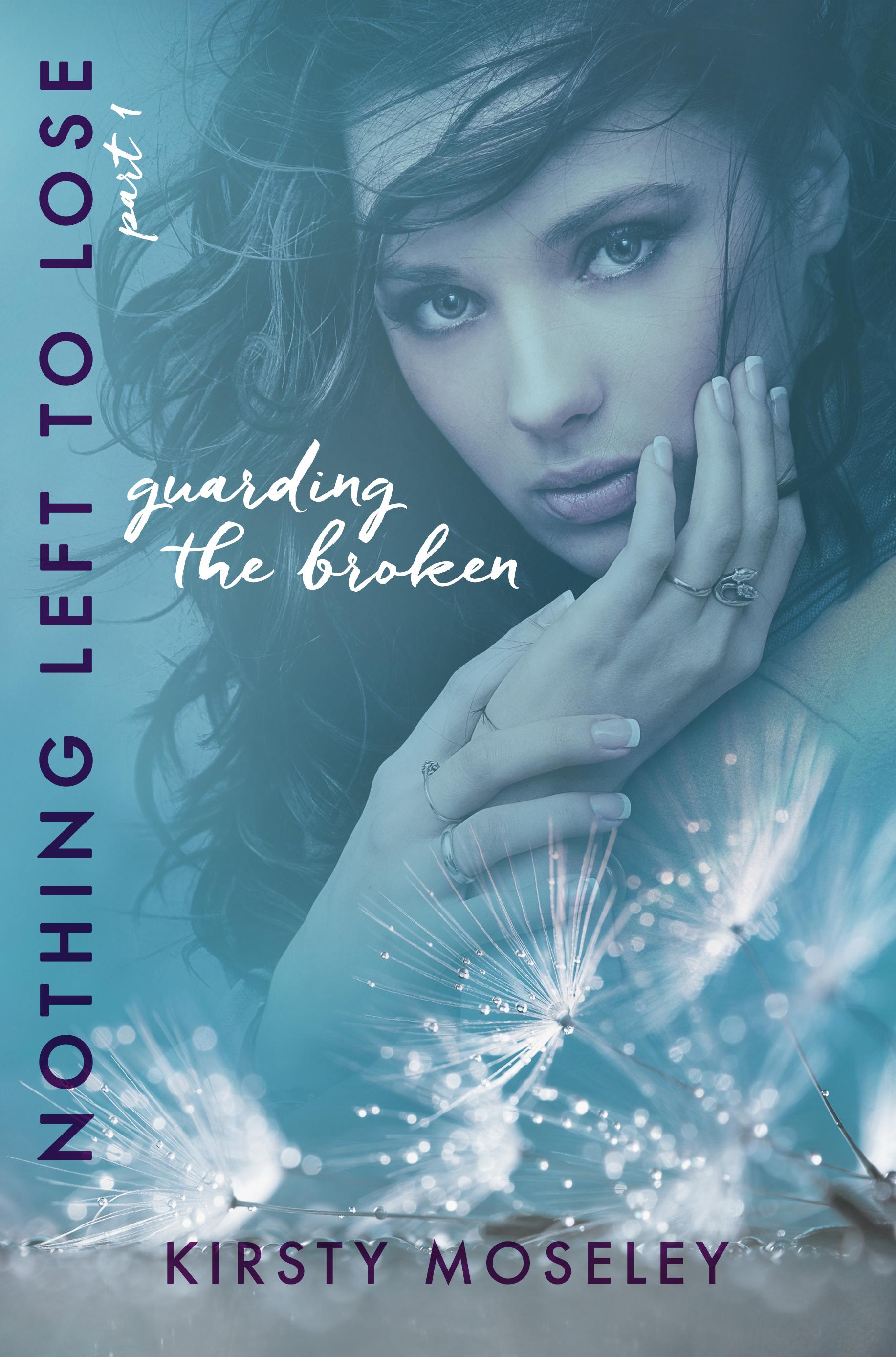 Guarding the Broken: Nothing Left to Lose, Part I book cover