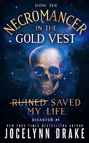 How the Necromancer in the Gold Vest Saved My Life: Disaster #1 book cover